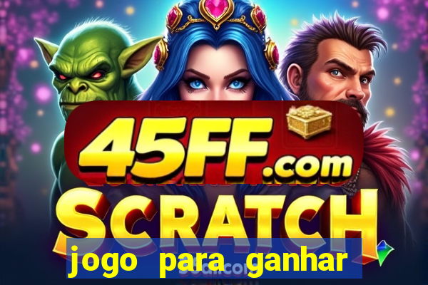 jogo para ganhar dinheiro de verdade no pix na hora